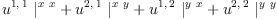 
\label{eq100}{{u^{1, \: 1}}\ {|_{\ }^{x \  x}}}+{{u^{2, \: 1}}\ {|_{\ }^{x \  y}}}+{{u^{1, \: 2}}\ {|_{\ }^{y \  x}}}+{{u^{2, \: 2}}\ {|_{\ }^{y \  y}}}