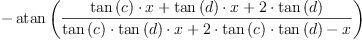 \displaylines{\qdd
-\atan 
\(\frac{\tan 
        \(c
        