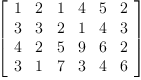 
\label{eq11}\left[ 
\begin{array}{cccccc}
1 & 2 & 1 & 4 & 5 & 2 
\
3 & 3 & 2 & 1 & 4 & 3 
\
4 & 2 & 5 & 9 & 6 & 2 
\
3 & 1 & 7 & 3 & 4 & 6 

