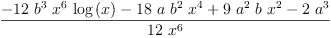 
\label{eq14}\frac{-{{12}\ {{b}^{3}}\ {{x}^{6}}\ {\log \left({x}\right)}}-{{18}\  a \ {{b}^{2}}\ {{x}^{4}}}+{9 \ {{a}^{2}}\  b \ {{x}^{2}}}-{2 \ {{a}^{3}}}}{{12}\ {{x}^{6}}}