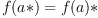 f(a <em> ) = f(a) </em>