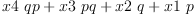 
\label{eq77}{x 4 \  qp}+{x 3 \  pq}+{x 2 \  q}+{x 1 \  p}