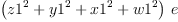 
\label{eq50}{\left({{z 1}^{2}}+{{y 1}^{2}}+{{x 1}^{2}}+{{w 1}^{2}}\right)}\  e
