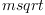 
\label{eq1}msqrt