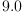 
\label{eq6}9.0