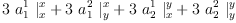 
\label{eq9}{3 \ {a_{1}^{1}}\ {|_{x}^{x}}}+{3 \ {a_{1}^{2}}\ {|_{y}^{x}}}+{3 \ {a_{2}^{1}}\ {|_{x}^{y}}}+{3 \ {a_{2}^{2}}\ {|_{y}^{y}}}