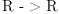 
\label{eq7}\mbox{\rm R - > R}