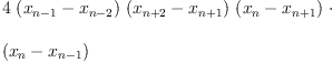 
\label{eq4}\begin{array}{@{}l}
\displaystyle
4 \ {\left({x_{n - 1}}-{x_{n - 2}}\right)}\ {\left({x_{n + 2}}-{x_{n + 1}}\right)}\ {\left({x_{n}}-{x_{n + 1}}\right)}\  \cdot \
\
\displaystyle
{\left({x_{n}}-{x_{n - 1}}\right)}
