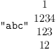 
\label{eq7}{\verb#"abc"#{
\begin{array}{c}
1 
\
{1234}
\
{123}
\
{12}
\
