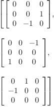 
\label{eq4}\begin{array}{@{}l}
\displaystyle
\left[{\left[ 
\begin{array}{ccc}
0 & 0 & 0 
\
0 & 0 & 1 
\
0 & - 1 & 0 
