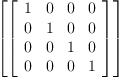 
\label{eq30}\left[ \left[ 
\begin{array}{cccc}
1 & 0 & 0 & 0 
\
0 & 1 & 0 & 0 
\
0 & 0 & 1 & 0 
\
0 & 0 & 0 & 1 
