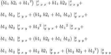 
\label{eq54}\begin{array}{@{}l}
\displaystyle
{{\left({{b 1_{1}}\ {b 2_{1}}}+{{b 1_{1}}^{2}}\right)}\ {|_{x \  x \  x}^{x}}}+{{b 1_{1}}\ {b 2_{2}}\ {|_{x \  x \  y}^{x}}}+ 
\
\
\displaystyle
{{b 1_{1}}\ {b 1_{2}}\ {|_{x \  y \  x}^{x}}}+{{\left({{b 1_{2}}\ {b 2_{1}}}+{{b 1_{1}}\ {b 1_{2}}}\right)}\ {|_{y \  x \  x}^{x}}}+ 
\
\
\displaystyle
{{b 1_{2}}\ {b 2_{2}}\ {|_{y \  x \  y}^{x}}}+{{{b 1_{2}}^{2}}\ {|_{y \  y \  x}^{x}}}+{{{b 1_{1}}^{2}}\ {|_{x \  x \  y}^{y}}}+ 
\
\
\displaystyle
{{b 1_{1}}\ {b 2_{1}}\ {|_{x \  y \  x}^{y}}}+{{\left({{b 1_{1}}\ {b 2_{2}}}+{{b 1_{1}}\ {b 1_{2}}}\right)}\ {|_{x \  y \  y}^{y}}}+ 
\
\
\displaystyle
{{b 1_{1}}\ {b 1_{2}}\ {|_{y \  x \  y}^{y}}}+{{b 1_{2}}\ {b 2_{1}}\ {|_{y \  y \  x}^{y}}}+{{\left({{b 1_{2}}\ {b 2_{2}}}+{{b 1_{2}}^{2}}\right)}\ {|_{y \  y \  y}^{y}}}

