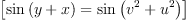 
\label{eq14}\left[{{\sin \left({y + x}\right)}={\sin \left({{{v}^{2}}+{{u}^{2}}}\right)}}\right]