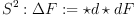 S^2:\Delta F := \star d \star dF S^2:\Delta F := \star d \star dF