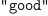 
\label{eq7}\verb#"good"#