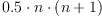 \displaylines{\qdd
0.5\cdot n\cdot 
\(n
  +1
