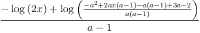 
\label{eq13}
\frac{- \log{\left (2 x \right )} + \log{\left (\frac{- a^{2} + 2 a x
\left(a
- 1\right) - a \left(a - 1\right) + 3 a - 2}{a \left(a - 1\right)}
\right )}}{
a - 1}
