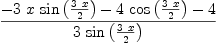 
\label{eq37}{-{3 \  x \ {\sin \left({{3 \  x}\over 2}\right)}}-{4 \ {\cos \left({{3 \  x}\over 2}\right)}}- 4}\over{3 \ {\sin \left({{3 \  x}\over 2}\right)}}