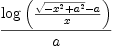 
\label{eq52}{\log \left({{{\sqrt{-{{x}^{2}}+{{a}^{2}}}}- a}\over x}\right)}\over a