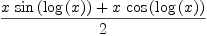 
\label{eq80}{{x \ {\sin \left({\log \left({x}\right)}\right)}}+{x \ {\cos \left({\log \left({x}\right)}\right)}}}\over 2