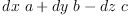 
\label{eq15}{dx \  a}+{dy \  b}-{dz \  c}