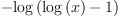 
\label{eq22}-{\log \left({{\log \left({x}\right)}- 1}\right)}