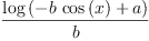 
\label{eq11}\frac{\log \left({-{b \ {\cos \left({x}\right)}}+ a}\right)}{b}