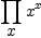 
\label{eq5}\prod_{
\displaystyle
x}{{x}^{x}}