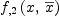 
\label{eq36}{f_{, 2}}\left({x , \:{\overline x}}\right)