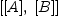 
\label{eq14}\left[{\left[ A \right]}, \:{\left[ B \right]}\right]