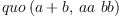 
\label{eq6}quo \left({{a + b}, \:{aa \  bb}}\right)