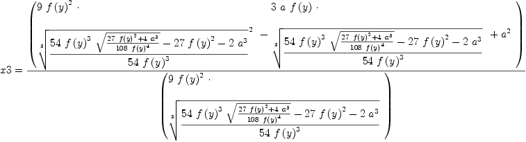 
\label{eq22}\begin{array}{@{}l}
\displaystyle
x 3 ={{\left(
\begin{array}{@{}l}
\displaystyle
{
\begin{array}{@{}l}
\displaystyle
9 \ {{f \left({y}\right)}^{2}}\  \cdot 
\
\
\displaystyle
{{\root{3}\of{{{{54}\ {{f \left({y}\right)}^{3}}\ {\sqrt{{{{2
7}\ {{f \left({y}\right)}^{2}}}+{4 \ {{a}^{3}}}}\over{{108}\ {{f \left({y}\right)}^{4}}}}}}-{{27}\ {{f \left({y}\right)}^{2}}}-{2 \ {{a}^{3}}}}\over{{54}\ {{f \left({y}\right)}^{3}}}}}^{2}}
