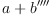 
\label{eq10}{a + b}^{\prime \prime \prime \prime}