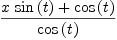 
\label{eq18}{{x \ {\sin \left({t}\right)}}+{\cos \left({t}\right)}}\over{\cos \left({t}\right)}