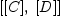 
\label{eq3}\left[{\left[ C \right]}, \:{\left[ D \right]}\right]