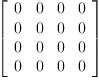 
\label{eq2}\left[ 
\begin{array}{cccc}
0 & 0 & 0 & 0 
\
0 & 0 & 0 & 0 
\
0 & 0 & 0 & 0 
\
0 & 0 & 0 & 0 
