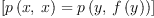 
\label{eq13}\left[{{p \left({x , \: x}\right)}={p \left({y , \:{f \left({y}\right)}}\right)}}\right]