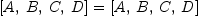 
\label{eq4}{\left[ A , \: B , \: C , \: D \right]}={\left[ A , \: B , \: C , \: D \right]}