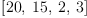 
\label{eq22}\left[{20}, \:{15}, \: 2, \: 3 \right]