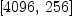 
\label{eq14}\left[{4096}, \:{256}\right]