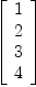 
\label{eq60}\left[ 
\begin{array}{c}
1 
\
2 
\
3 
\
4 
