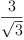 
\label{eq14}\frac{3}{\sqrt{3}}