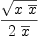 
\label{eq17}{\sqrt{x \ {\overline x}}}\over{2 \ {\overline x}}