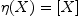 \eta(X)= [X]