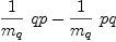 
\label{eq99}{{\frac{1}{m_{q}}}\  qp}-{{\frac{1}{m_{q}}}\  pq}