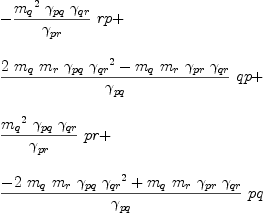 
\label{eq47}\begin{array}{@{}l}
\displaystyle
-{{\frac{{{m_{q}}^{2}}\ {��_{pq}}\ {��_{qr}}}{��_{pr}}}\  rp}+ 
\
\
\displaystyle
{{\frac{{2 \ {m_{q}}\ {m_{r}}\ {��_{pq}}\ {{��_{qr}}^{2}}}-{{m_{q}}\ {m_{r}}\ {��_{pr}}\ {��_{qr}}}}{��_{pq}}}\  qp}+ 
\
\
\displaystyle
{{\frac{{{m_{q}}^{2}}\ {��_{pq}}\ {��_{qr}}}{��_{pr}}}\  pr}+ 
\
\
\displaystyle
{{\frac{-{2 \ {m_{q}}\ {m_{r}}\ {��_{pq}}\ {{��_{qr}}^{2}}}+{{m_{q}}\ {m_{r}}\ {��_{pr}}\ {��_{qr}}}}{��_{pq}}}\  pq}
