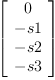 
\label{eq21}\left[ 
\begin{array}{c}
0 
\
- s 1 
\
- s 2 
\
- s 3 
