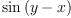 
\label{eq6}\sin \left({y - x}\right)