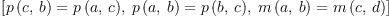 
\label{eq16}\left[{{p \left({c , \: b}\right)}={p \left({a , \: c}\right)}}, \:{{p \left({a , \: b}\right)}={p \left({b , \: c}\right)}}, \:{{m \left({a , \: b}\right)}={m \left({c , \: d}\right)}}\right]