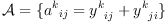 
\label{eq16}
\mathcal{A} = \{ {a^k}_{ij} = {y^k}_{ij} + {y^k}_{ji} \}
